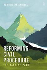 Reforming Civil Procedure: The Hardest Path 