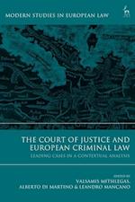 The Court of Justice and European Criminal Law: Leading Cases in a Contextual Analysis 