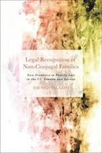 Legal Recognition of Non-Conjugal Families: New Frontiers in Family Law in the US, Canada and Europe 