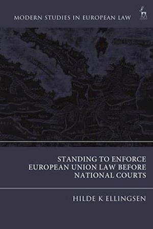 Standing to Enforce European Union Law Before National Courts