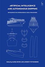 Artificial Intelligence and Autonomous Shipping: Developing the International Legal Framework 