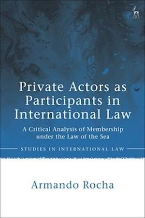 Private Actors as Participants in International Law