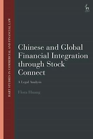 Chinese and Global Financial Integration through Stock Connect: A Legal Analysis