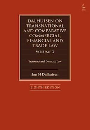 Dalhuisen on Transnational and Comparative Commercial, Financial and Trade Law Volume 3