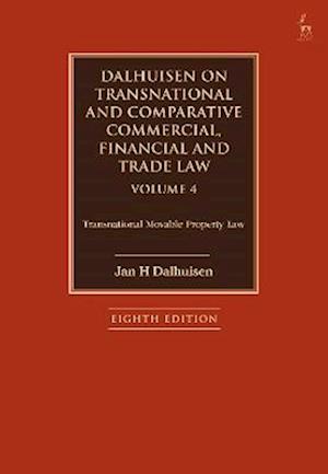 Dalhuisen on Transnational and Comparative Commercial, Financial and Trade Law Volume 4