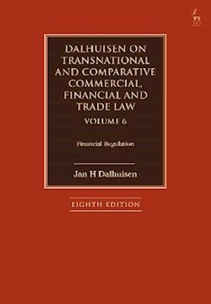 Dalhuisen on Transnational and Comparative Commercial, Financial and Trade Law Volume 6