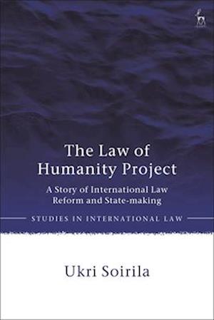 The Law of Humanity Project: A Story of International Law Reform and State-making