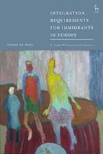 Integration Requirements for Immigrants in Europe: A Legal-Philosophical Inquiry 