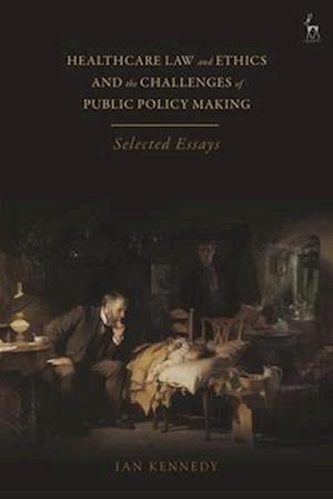 Healthcare Law and Ethics and the Challenges of Public Policy Making