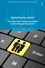 Digital Family Justice: From Alternative Dispute Resolution to Online Dispute Resolution? 