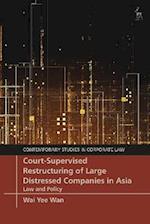 Court-Supervised Restructuring of Large Distressed Companies in Asia