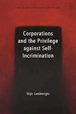 Corporations and the Privilege against Self-Incrimination