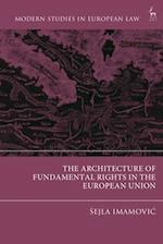 The Architecture of Fundamental Rights in the European Union