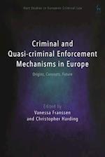 Criminal and Quasi-criminal Enforcement Mechanisms in Europe