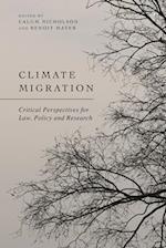 Climate Migration: Critical Perspectives for Law, Policy, and Research 
