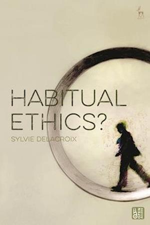 Habitual Ethics?