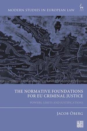 The Normative Foundations for EU Criminal Justice