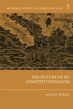 The Future of EU Constitutionalism