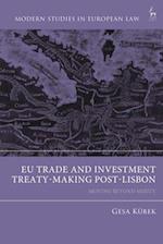 EU Trade and Investment Treaty-Making Post-Lisbon