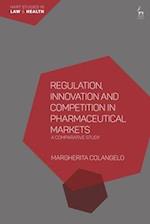 Regulation, Innovation and Competition in Pharmaceutical Markets: A Comparative Study 