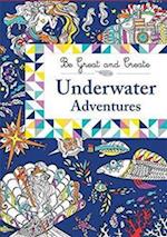 Be Great and Create: Underwater Adventures