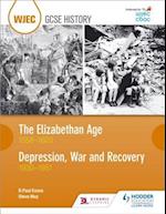 WJEC GCSE History: The Elizabethan Age 1558 1603 and Depression, War and Recovery 1930 1951