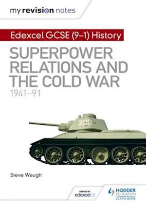 My Revision Notes: Edexcel GCSE (9-1) History: Superpower relations and the Cold War, 1941 91