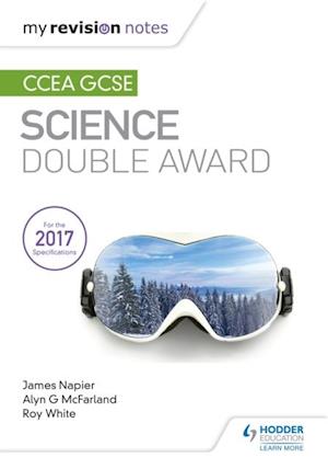 My Revision Notes: CCEA GCSE Science Double Award