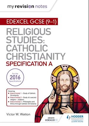 My Revision Notes Edexcel Religious Studies for GCSE (9-1): Catholic Christianity (Specification A)