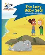 Reading Planet - The Lazy Baby Seal - Blue: Comet Street Kids