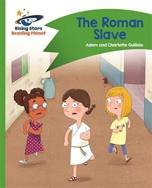 Reading Planet - The Roman Slave - Green: Comet Street Kids