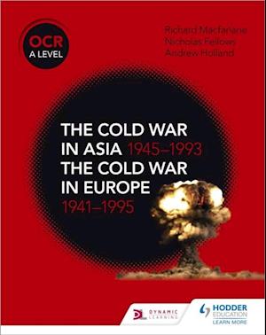 OCR A Level History: The Cold War in Asia 1945 1993 and the Cold War in Europe 1941 1995