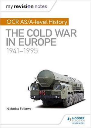 My Revision Notes: OCR AS/A-level History: The Cold War in Europe 1941–1995