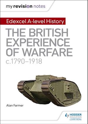 My Revision Notes: Edexcel A-level History: The British Experience of Warfare, c1790-1918