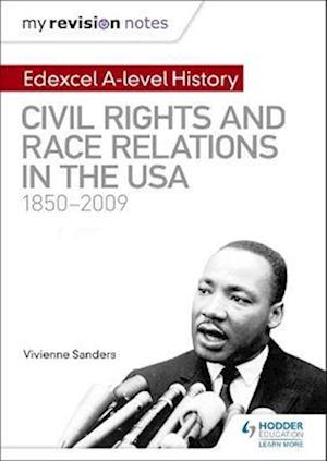 My Revision Notes: Edexcel A-level History: Civil Rights and Race Relations in the USA 1850-2009