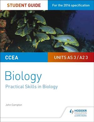 CCEA AS/A2 Unit 3 Biology Student Guide: Practical Skills in Biology