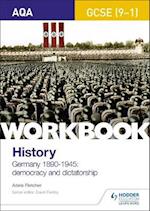 AQA GCSE (9-1) History Workbook: Germany, 1890-1945: Democracy and Dictatorship
