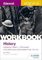 Edexcel GCSE (9-1) History Workbook: Medicine in Britain, c1250–present and The British sector of the Western Front, 1914-18