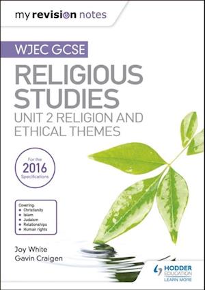 My Revision Notes WJEC GCSE Religious Studies: Unit 2 Religion and Ethical Themes