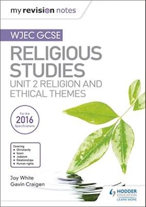 My Revision Notes WJEC GCSE Religious Studies: Unit 2 Religion and Ethical Themes