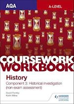AQA A-level History Coursework Workbook: Component 3 Historical investigation (non-exam assessment)