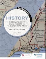 National 4 & 5 History: Free at Last? Civil Rights in the USA 1918-1968, Second Edition