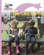 Reading Planet - The City Farm - Lilac Plus: Lift-off First Words