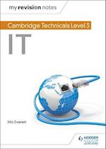 My Revision Notes: Cambridge Technicals Level 3 IT