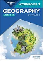 Progress in Geography: Key Stage 3 Workbook 3 (Units 11–15)