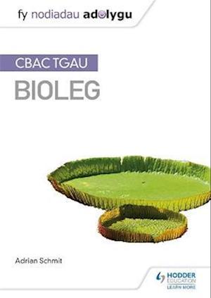 Fy Nodiadau Adolygu: CBAC TGAU Bioleg (My Revision Notes: WJEC GCSE Biology, Welsh-language Edition)