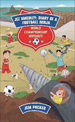 Reading Planet - Jez Smedley: Diary of a Football Ninja: World Championship Wipeout!  - Level 8: Fiction (Supernova)
