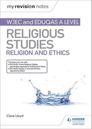 My Revision Notes: WJEC and Eduqas A level Religious Studies Religion and Ethics