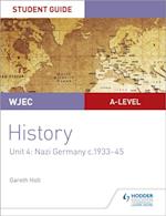 WJEC A-level History Student Guide Unit 4: Nazi Germany c.1933-1945