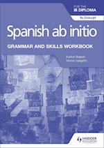 Spanish ab initio for the IB Diploma Grammar and Skills Workbook